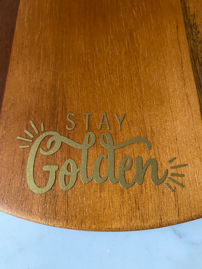 ✨”Stay Golden”✨ Acacia wood board